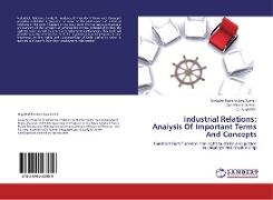 Industrial Relations: Analysis Of Important Terms And Concepts