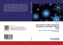 The Proofs of Nine Unsolved Problems in Number Theory Field