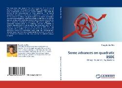 Some advances on quadratic BSDE