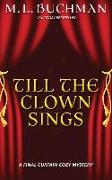 Till the Clown Sings: a Final Curtain Cozy Mystery