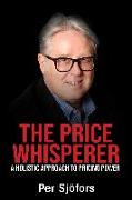 The Price Whisperer: A Holistic Approach to Pricing Power