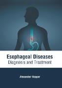 Esophageal Diseases: Diagnosis and Treatment