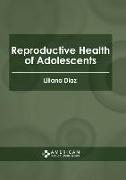 Reproductive Health of Adolescents