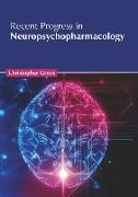 Recent Progress in Neuropsychopharmacology