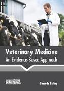 Veterinary Medicine: An Evidence-Based Approach