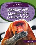 Monkey See, Monkey Do