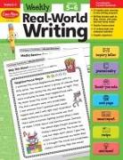 Weekly Real-World Writing, Grade 5 - 6 Teacher Resource