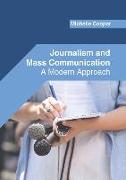 Journalism and Mass Communication: A Modern Approach