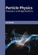 Particle Physics: Concepts and Applications