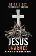 Jesus Unarmed: How the Prince of Peace Disarms Our Violence