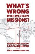 What's Wrong with Western Missions?