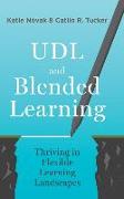 UDL and Blended Learning: Thriving in Flexible Learning Landscapes