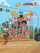 A Moose in My Starting Gate