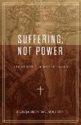 Suffering, Not Power