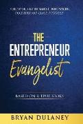 The Entrepreneur Evangelist