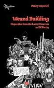 Wound Building: Dispatches from the Latest Disasters in UK Poetry