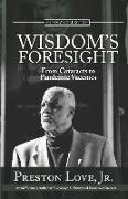 Wisdom's Foresight: From Cataracts to Pandemic Vaccines