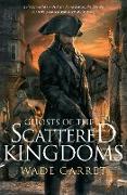 Ghosts of the Scattered Kingdoms