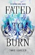 Fated to Burn