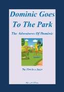 Dominic Goes To The Park: The Adventures Of Dominic