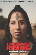 Thunderbird Rising: A Memoir of Reconnection, Resilience, & Empowerment