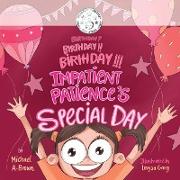 Birthday? Birthday!! Birthday!!! Impatient Patience's Special Day