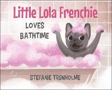 Little Lola Frenchie Loves Bathtime