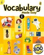 Vocabulary Made Easy Level 1: Fun, Interactive English Vocab Builder, Activity & Practice Book with Pictures for Kids 4+, Collection of 800+ Everyday