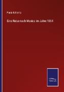 Eine Reise nach Mexico im Jahre 1864