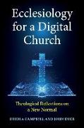 Ecclesiology for a Digital Church: Theological Reflections on a New Normal