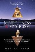 Mindfulness and Mysticism: Connecting Present Moment Awareness with Higher States of Consciousness