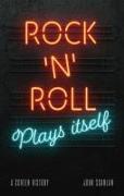 Rock ’n’ Roll Plays Itself