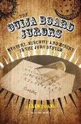 The Ouija Board Jurors: Mystery, Mischief and Misery in the Jury System