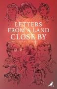 Letters from a Land Close By