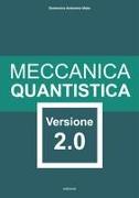 Meccanica Quantistica: Versione 2.0