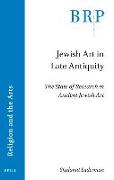 Jewish Art in Late Antiquity: The State of Research in Ancient Jewish Art