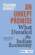 An Unkept Promise: What Derailed the Indian Economy