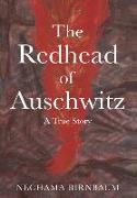 The Redhead of Auschwitz: A True Story