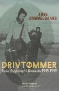 Drivtømmer. Tyske flygtninge i Danmark 1945-1949