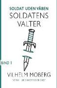 Soldat uden våben: Soldatens Valter - Bind 1