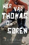 Her var Thomas og Søren