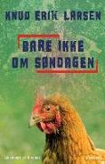 Bare ikke om søndagen