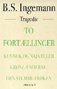 To fortællinger: Kunnuk og Naja eller Grønlænderne. Den strumme frøken