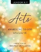 Acts - Women's Bible Study Leader Kit: Awakening to God in Everyday Life [With DVD]