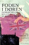 Foden i døren. Danmark mellem Sovjetunionen og England 1944-45