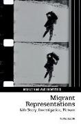 Migrant Representations: Life Story, Investigation, Picture