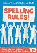 Year 3 Spelling Rules: Teacher Resources and CD-ROM