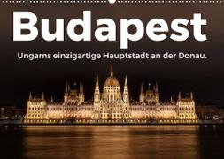 Budapest - Ungarns einzigartige Hauptstadt an der Donau. (Wandkalender 2022 DIN A2 quer)