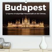 Budapest - Ungarns einzigartige Hauptstadt an der Donau. (Premium, hochwertiger DIN A2 Wandkalender 2022, Kunstdruck in Hochglanz)