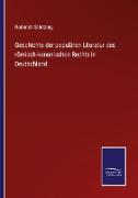 Geschichte der populären Literatur des römisch-kanonischen Rechts in Deutschland